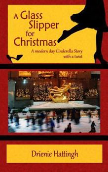 Paperback A Glass Slipper for Christmas: A Modern Day Cinderella Story with a Twist Book