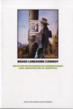 Brave lonesome cowboy Der Mythos des Westerns in der Gegenwartskunst oder: John Wayne zum 100. Geburtstag