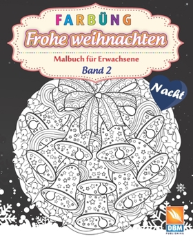 Färbung - Frohe weihnachten - Band 2 - Nacht: Malbuch für Erwachsene (Mandalas) zum Ausmalen - Anti-Stress - Band 2 - Nachtausgabe (Frohe weihnachten - Nacht) (German Edition)