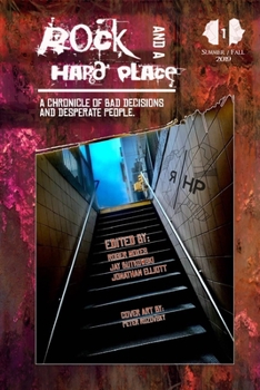 Paperback Rock and a Hard Place: Issue 1, Summer/Fall 2019: A Chronicle of Bad Decisions and Desperate People Book