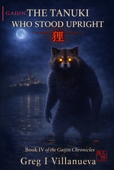 The Tanuki Who Stood Upright ? (The Gaijin Chronicles)