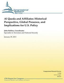 Paperback Al Qaeda and Affiliates: Historical Perspective, Global Presence, and Implications for U.S. Policy Book