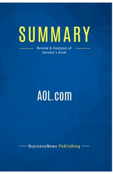 Paperback Summary: AOL.com: Review and Analysis of Swisher's Book