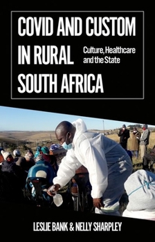 Paperback Covid and Custom in Rural South Africa: Culture, Healthcare and the State Book