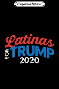 Paperback Composition Notebook: Womens Latinas For Trump 2020 Reelect Pro Donald 2020 Hispanic Girl Journal/Notebook Blank Lined Ruled 6x9 100 Pages Book