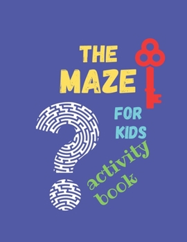 Paperback The maze: Activity and games book, for toddlers, boys and girls, featuring cute 50-page pictures, size 11X8.5, A nice gift for y Book