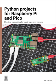 Paperback Python Projects for Raspberry Pi and Pico: Physical Computing for Work, Play, and Learning Book