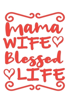 Mama Wife Blessed Life: Mama Mutti Geschenk Für Mutter Muttertag Dina5 Gepunktet Notizbuch Tagebuch Planer Notizblock Malheft Kladde Journal Strazze