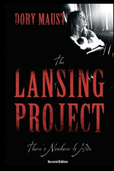 Paperback The Lansing Project: There's Nowhere to Hide Book