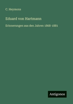 Eduard von Hartmann: Erinnerungen aus den Jahren 1868-1881 (German Edition)