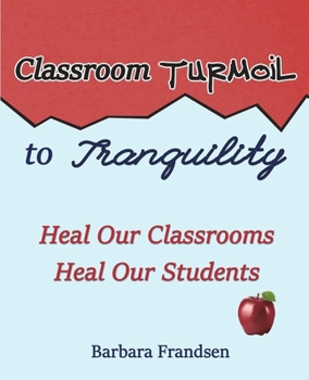 Paperback Classroom Turmoil to Tranquility Book