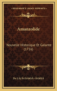 Hardcover Amanzolide: Nouvelle Historique Et Galante (1716) [French] Book