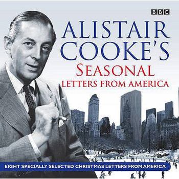 Alistair Cooke's Seasonal Letters From America