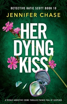 Paperback Her Dying Kiss: A totally addictive crime thriller packed full of suspense Book