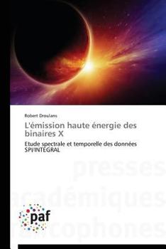 Paperback L'Émission Haute Énergie Des Binaires X [French] Book