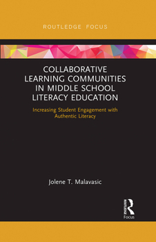 Paperback Collaborative Learning Communities in Middle School Literacy Education: Increasing Student Engagement with Authentic Literacy Book