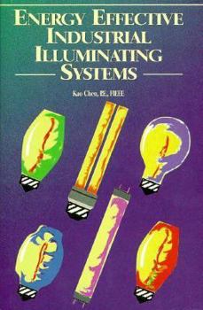 Hardcover Energy Effective Industrial Illuminating Systems: Design and Engineering Considerations Book