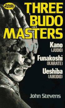 Paperback Three Budo Masters: Jigaro Kano (Judo), Gichin Funakoshi (Karate), Morihei Ueshiba (Aikido) Book