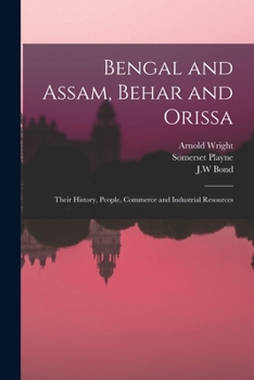 Paperback Bengal and Assam, Behar and Orissa: Their History, People, Commerce and Industrial Resources Book