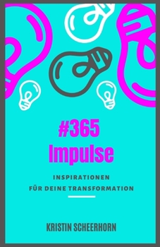 Paperback #365 Impulse: Inspirationen für Deine Transformation [German] Book
