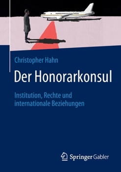 Paperback Der Honorarkonsul: Institution, Rechte Und Internationale Beziehungen [German] Book