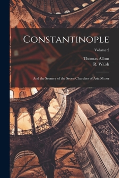 Paperback Constantinople: and the Scenery of the Seven Churches of Asia Minor; Volume 2 Book