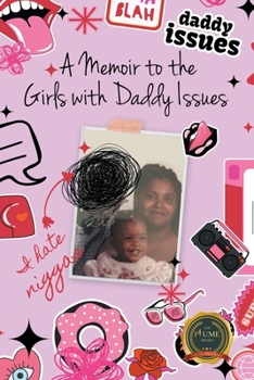 Paperback A Memoir to the Girls with Daddy Issues Book