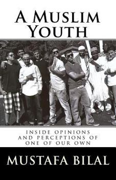 Paperback A Muslim Youth: inside the solitary opinions and perceptions of one of our own Book