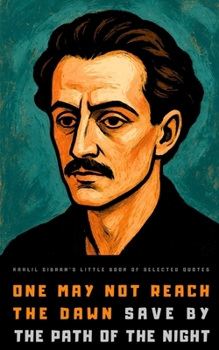 Paperback Kahlil Gibran's Little Book of Selected Quotes: on Love, Life, and Beauty Book