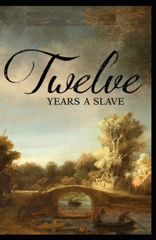 Paperback Twelve Years a Slave: a classics: Illustrated Edition Book