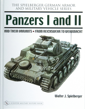 Hardcover Panzers I and II and Their Variants: From Reichswehr to Wehrmacht Book