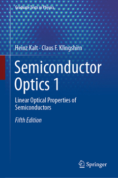 Hardcover Semiconductor Optics 1: Linear Optical Properties of Semiconductors Book