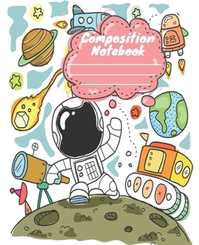 Composition Notebook: Space Ruled Notebook Lined School Journal | 110 Pages | 7.5 x 9.25" | Children Kids Girls Teens Women | Subject ... Space (Wide Ruled School Composition Books)