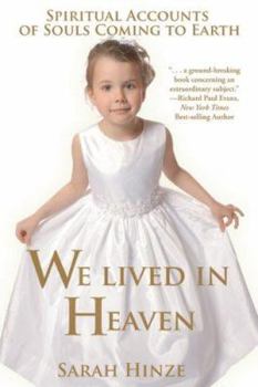 Paperback We Lived in Heaven: Spiritual Accounts of Souls Coming to Earth Book