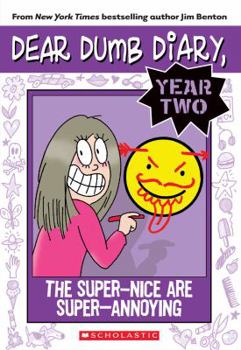 The Super-Nice are Super-Annoying - Book #14 of the Dear Dumb Diary
