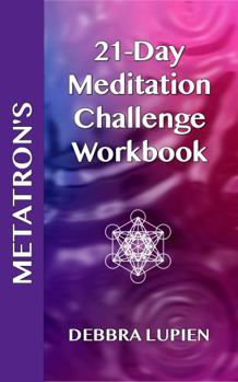 Paperback Metatron's 21-Day Meditation Challenge Workbook (Voice of the Akashic Records) Book