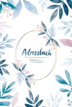 Adressbuch : Habe Mit Dem Kontaktbuch Alle Freunde und Bekannten Auf Einen Blick - Adressverwaltung Leicht Gemacht