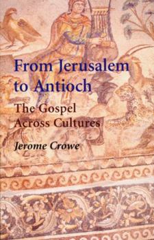 Paperback From Jerusalem to Antioch: The Gospel Across Cultures Book