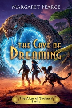 The Cave of Dreaming - Book #2 of the Altar of Shulaani