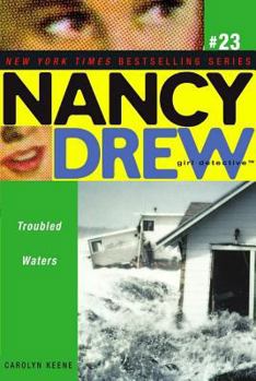 Troubled Waters (Nancy Drew: Girl Detective, #23) - Book #23 of the Nancy Drew: Girl Detective