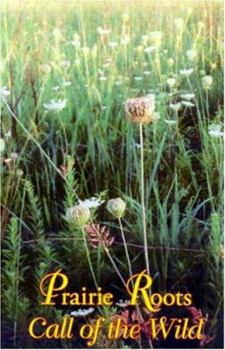 Paperback Prairie Roots: Call of the Wild Book