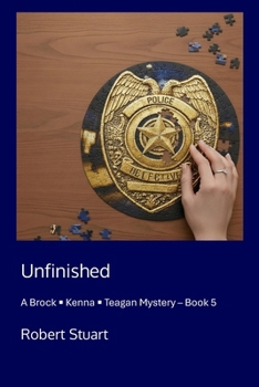 Paperback Unfinished: A Brock - Kenna - Teagan Mystery Book 5 Book