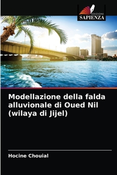 Paperback Modellazione della falda alluvionale di Oued Nil (wilaya di Jijel) [Italian] Book