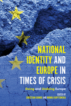 Hardcover National Identity and Europe in Times of Crisis: Doing and Undoing Europe Book