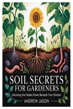 Paperback Secrets for Gardeners: Unlocking the Hidden Power Beneath Your Garden Book