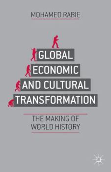 Hardcover Global Economic and Cultural Transformation: The Making of World History Book