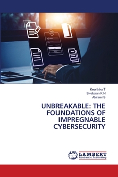 Paperback Unbreakable: The Foundations of Impregnable Cybersecurity Book
