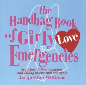 Paperback The Handbag Book of Girly Love Emergencies Book