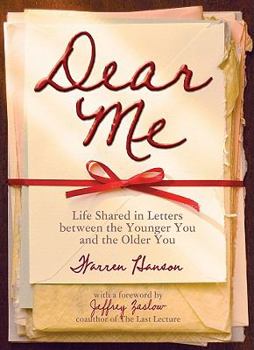 Hardcover Dear Me: Life Shared in Letters Between the Younger You and the Older You Book