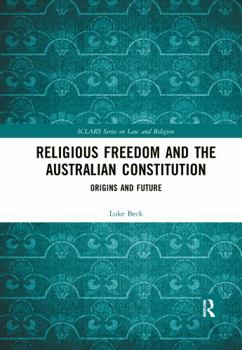 Paperback Religious Freedom and the Australian Constitution: Origins and Future Book